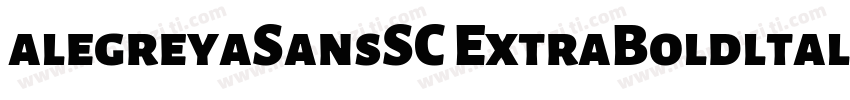 alegreyaSansSC ExtraBoldltalic字体转换